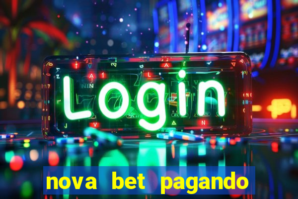 nova bet pagando no cadastro